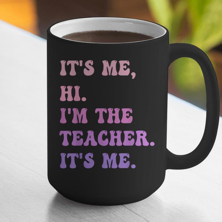 It's Me Hi I'm The TEACHER It's Me Teacher Educator Graphic Print Coffee Mug, funny gift