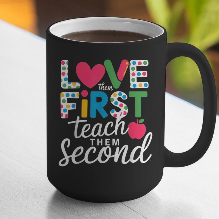 Love Them First Teach Them Second Teacher Student Love Quote Graphic Print Coffee Mug, funny gift Love Them First Teach Them Second Teacher Student Love Quote Graphic Print Coffee Mug, funny gift