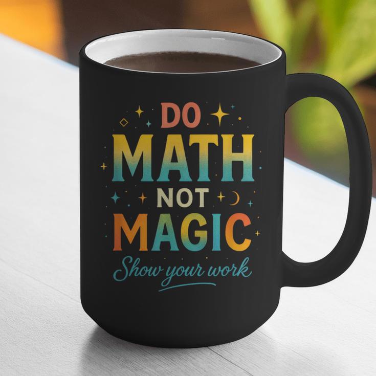 DO Math NOT Magic Math Meme Teacher Humor Graphic Print Coffee Mug, funny gift