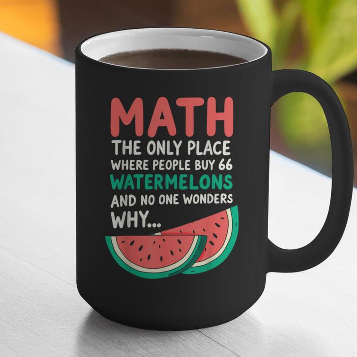 Math Only Place Where People Buy 66 Watermelons Teacher Joke Graphic Print Coffee Mug, funny gift Math Only Place Where People Buy 66 Watermelons Teacher Joke Graphic Print Coffee Mug, funny gift