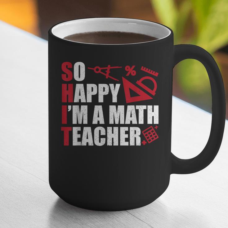 Math Teacher School So Happy I'm A Math Teacher Graphic Print Coffee Mug, funny gift Math Teacher School So Happy I'm A Math Teacher Graphic Print Coffee Mug, funny gift