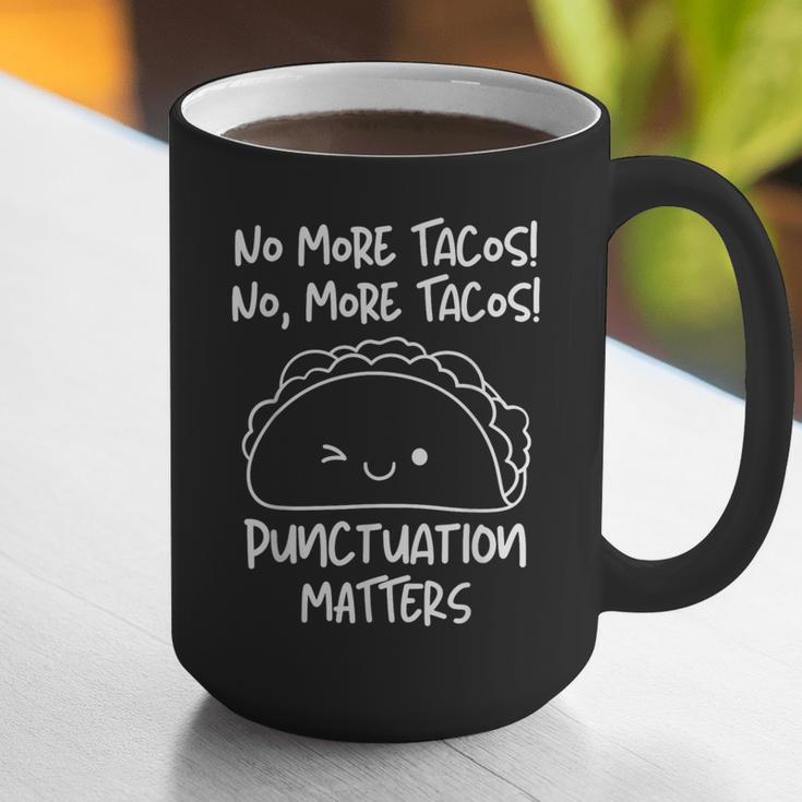 No More Tacos Punctuation Matters Taco English Teacher Graphic Print Coffee Mug, English Teacher Mugs, funny gift No More Tacos Punctuation Matters Taco English Teacher Graphic Print Coffee Mug, English Teacher Mugs, funny gift