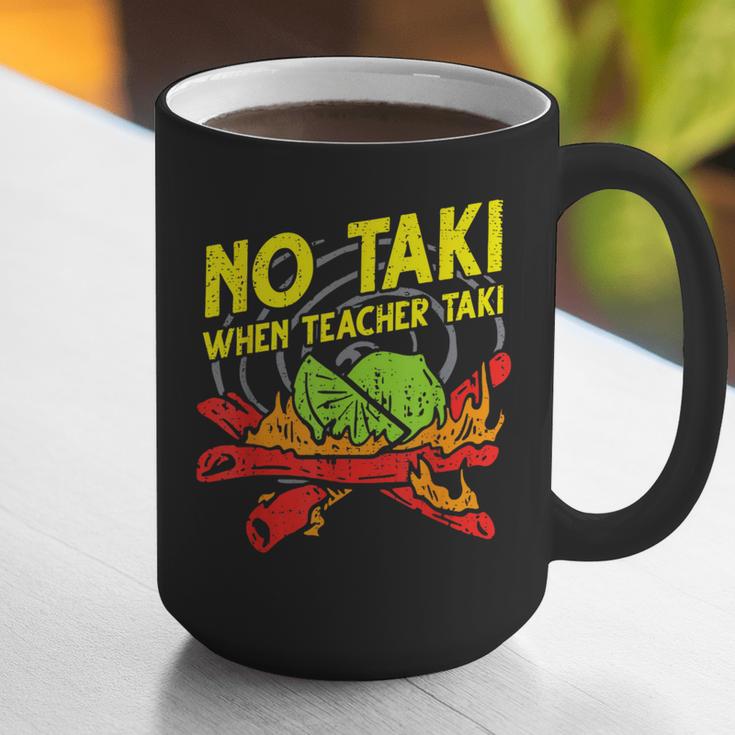 No Taki When Teacher Taki Education Classroom Teacher For Men Women Girls Kids Graphic Print Coffee Mug, funny gift No Taki When Teacher Taki Education Classroom Teacher For Men Women Girls Kids Graphic Print Coffee Mug, funny gift