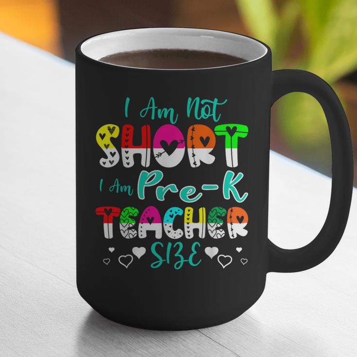 I Am Not Short I Am Pre-K Teacher Size Teacher For Men Women Kids Graphic Print Coffee Mug, funny gift