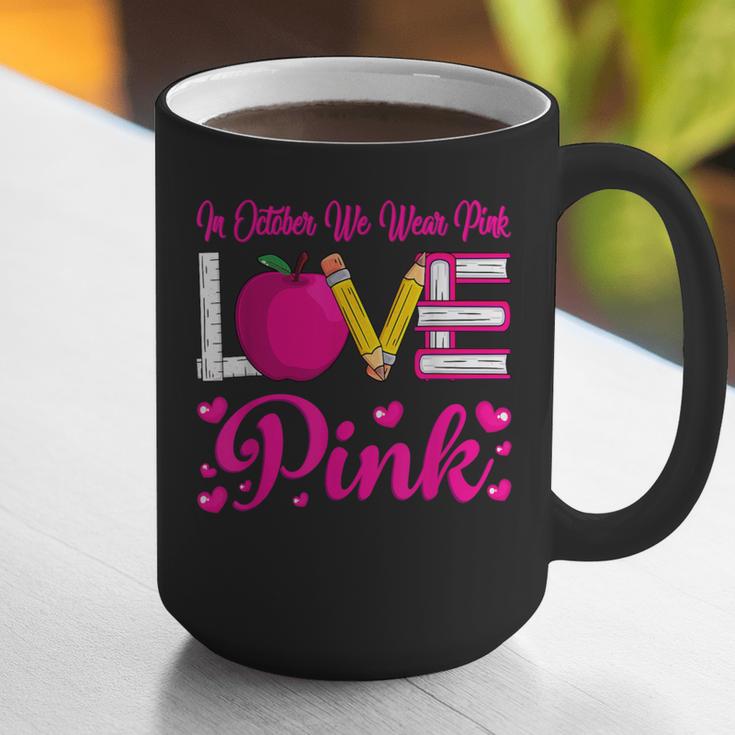 In October We Wear Pink Love Teacher Breast Cancer Awareness Graphic Print Coffee Mug, funny gift In October We Wear Pink Love Teacher Breast Cancer Awareness Graphic Print Coffee Mug, funny gift