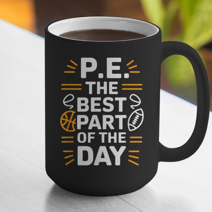 PE School Gym Teacher PE The Bests Part Of The Day Graphic Print Coffee Mug, Pe Teacher Mugs, funny gift