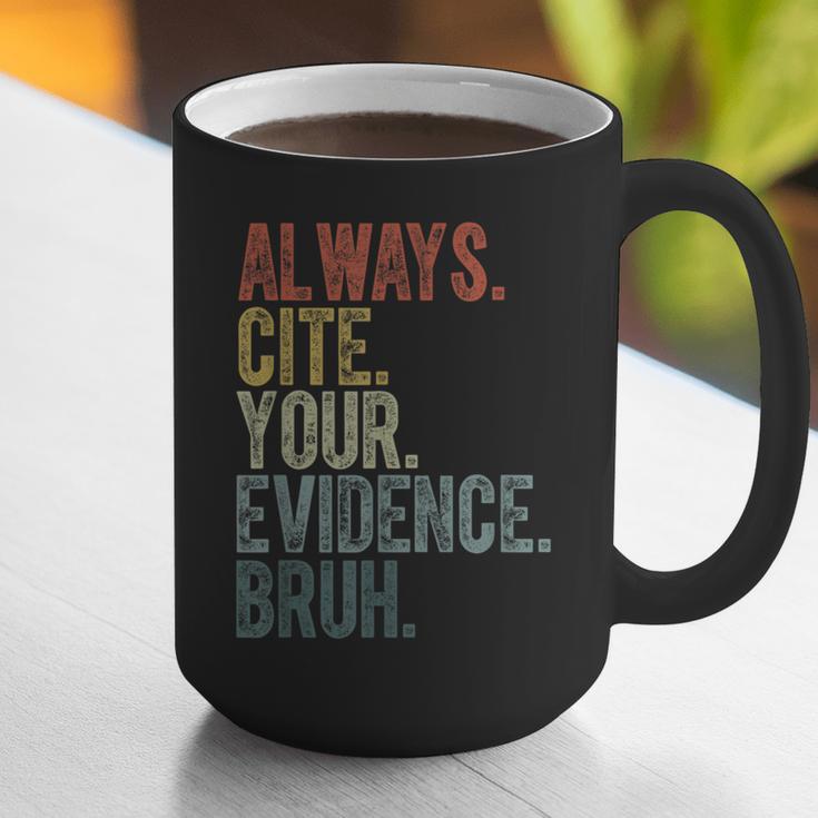 Retro ALways Cite Your Evidence Bruh ELA Teacher For Men Women Kids Graphic Print Coffee Mug, funny gift Retro ALways Cite Your Evidence Bruh ELA Teacher For Men Women Kids Graphic Print Coffee Mug, funny gift
