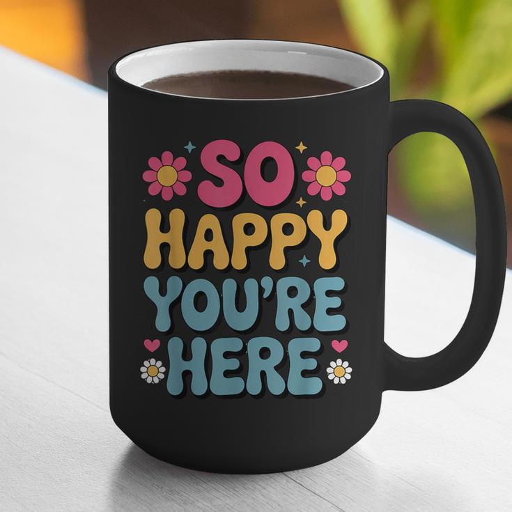 So Happy You’Re Here Groovy Retro Positivity Women Teacher Graphic Print Coffee Mug, Groovy Teacher Mugs, funny gift So Happy You’Re Here Groovy Retro Positivity Women Teacher Graphic Print Coffee Mug, Groovy Teacher Mugs, funny gift