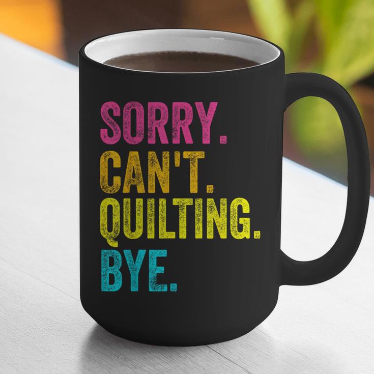 Sorry Can't Quilting Bye Teacher Student Quilting Graphic Print Coffee Mug, funny gift Sorry Can't Quilting Bye Teacher Student Quilting Graphic Print Coffee Mug, funny gift