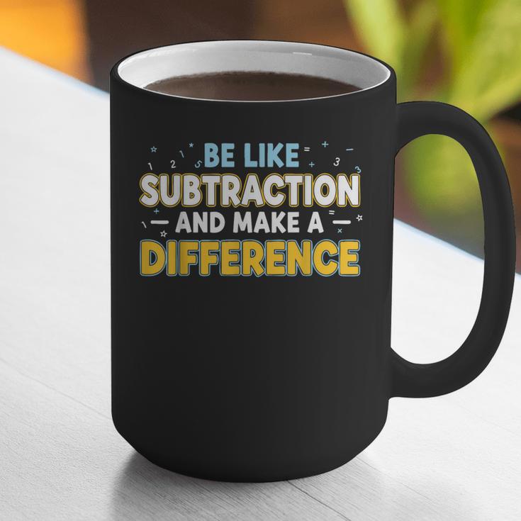 Be Like Subtraction And Make A Difference Teachers Graphic Print Coffee Mug, funny gift Be Like Subtraction And Make A Difference Teachers Graphic Print Coffee Mug, funny gift