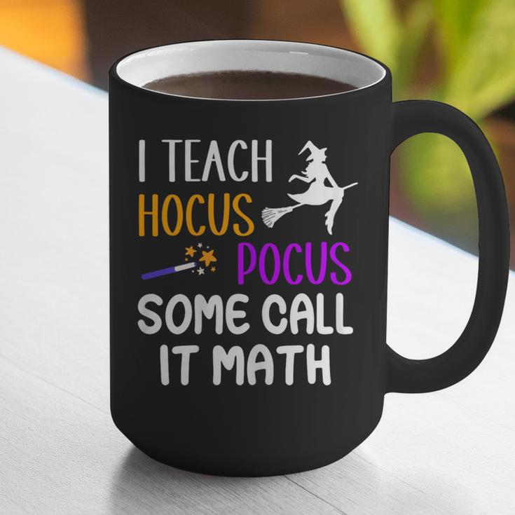 I Teach Hocus Pocus Some Call It Math Teacher Graphic Print Coffee Mug, funny gift I Teach Hocus Pocus Some Call It Math Teacher Graphic Print Coffee Mug, funny gift