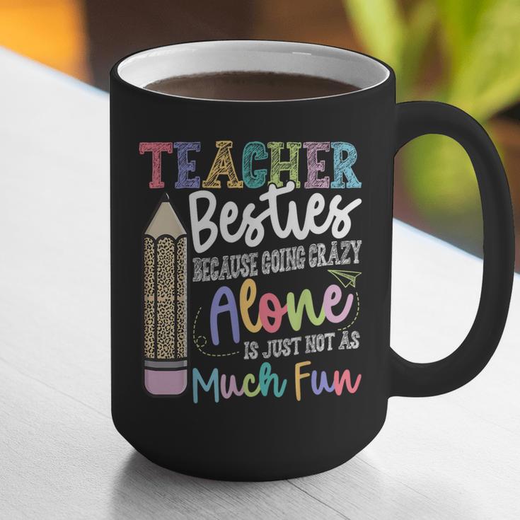 Teacher Besties Because Going Crazy Alone Is Not As Much Fun Graphic Print Coffee Mug, funny gift Teacher Besties Because Going Crazy Alone Is Not As Much Fun Graphic Print Coffee Mug, funny gift
