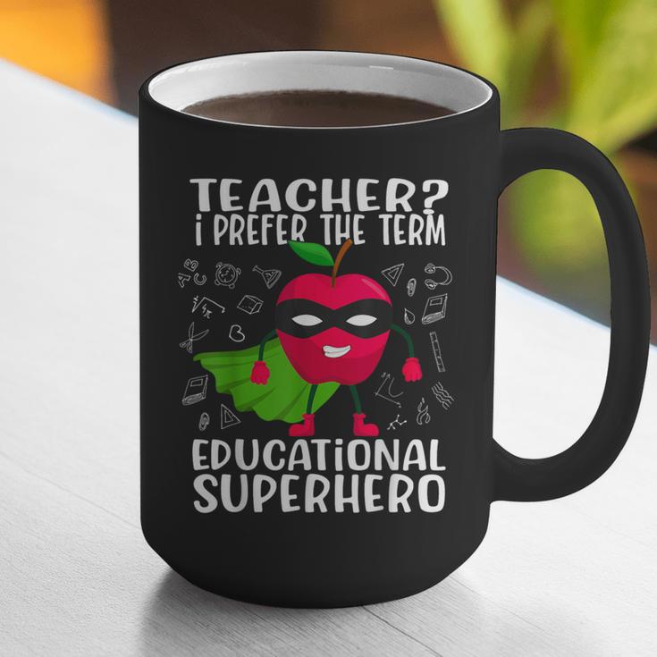 Teacher I Prefer The Term Educational Superhero Graphic Print Coffee Mug, funny gift Teacher I Prefer The Term Educational Superhero Graphic Print Coffee Mug, funny gift