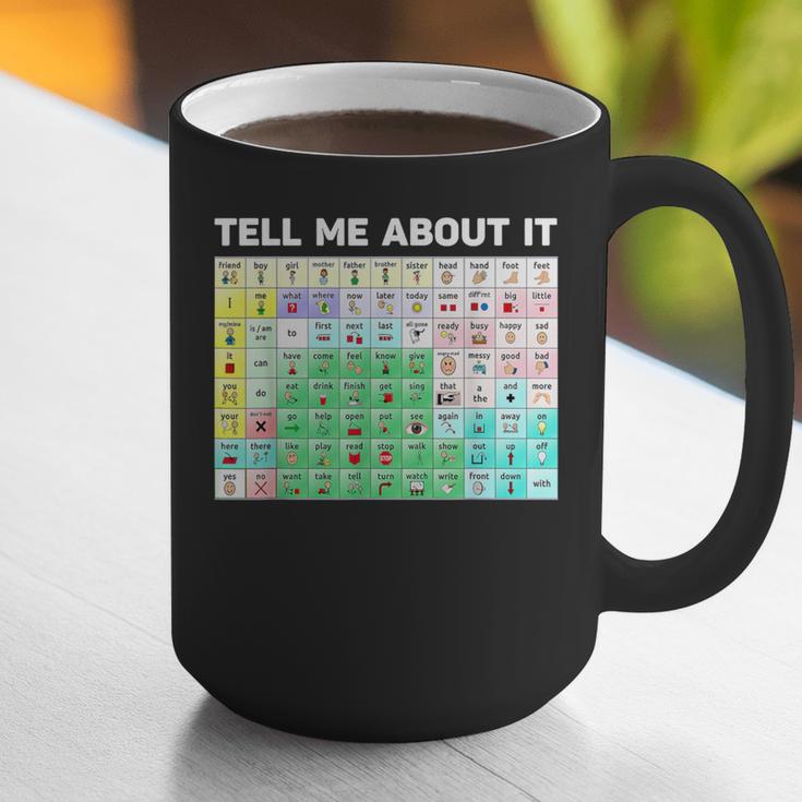Tell Me About It Speech Language Pathology AAC Sped Teacher Graphic Print Coffee Mug, funny gift Tell Me About It Speech Language Pathology AAC Sped Teacher Graphic Print Coffee Mug, funny gift
