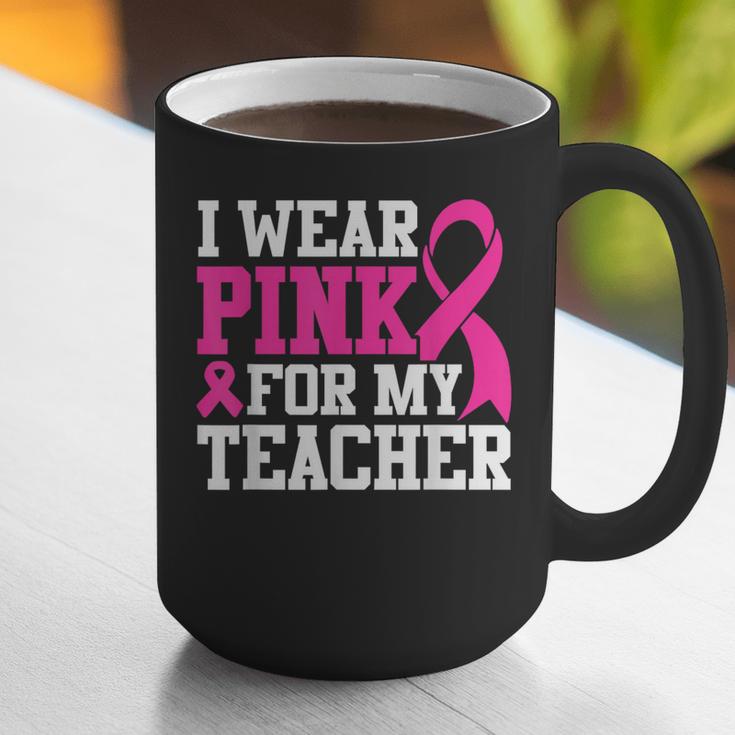 I Wear Pink For My Teacher Breast Cancer Awareness Graphic Print Coffee Mug, funny gift I Wear Pink For My Teacher Breast Cancer Awareness Graphic Print Coffee Mug, funny gift