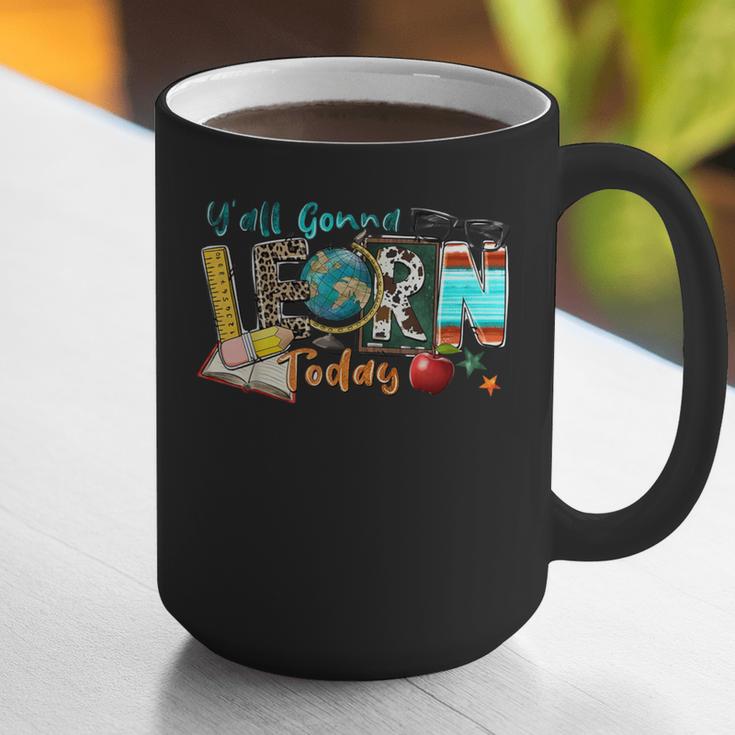 Y'All Gonna LEARN Today Back To School Teacher Appreciation Graphic Print Coffee Mug, funny gift Y'All Gonna LEARN Today Back To School Teacher Appreciation Graphic Print Coffee Mug, funny gift