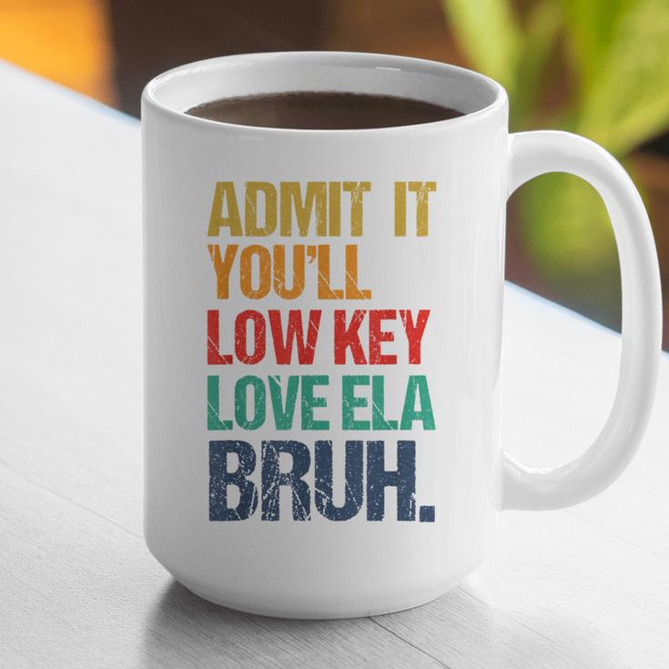 Admit It You Low Key Love ELA Bruh First Day School Teacher Graphic Print Coffee Mug, funny gift