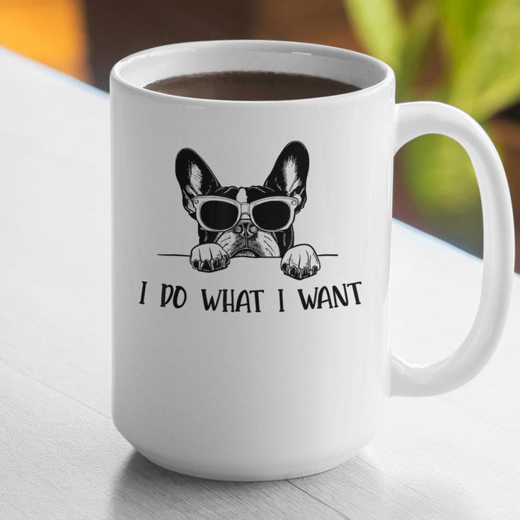Boston Terrier Dog Owner I Do What I Want Pet Graphic Print Coffee Mug, funny gift