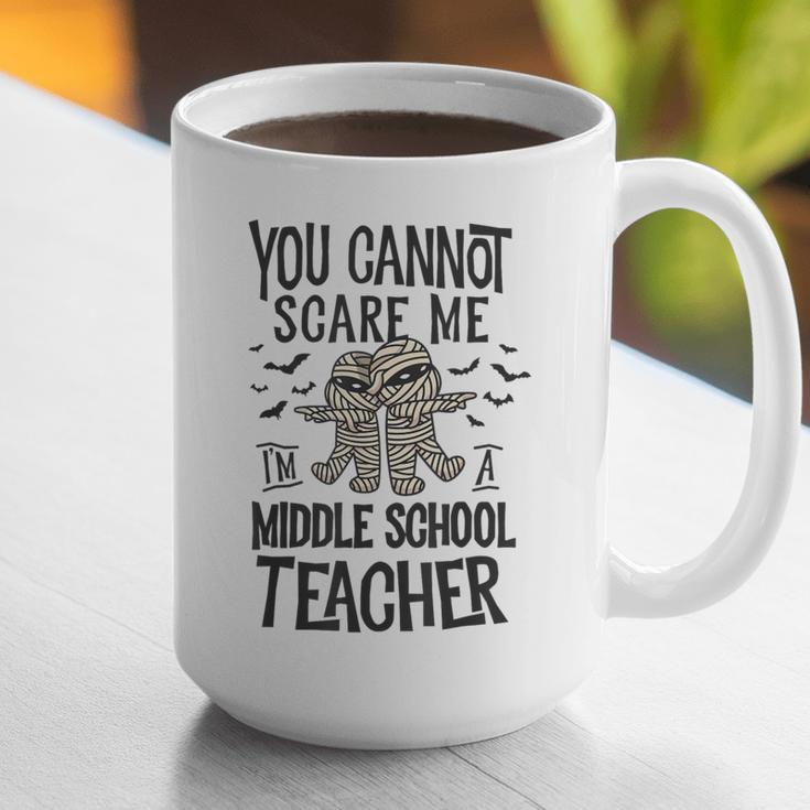 You Cannot Scare Me I'm A Middle School Teacher Halloween Graphic Print Coffee Mug, funny gift You Cannot Scare Me I'm A Middle School Teacher Halloween Graphic Print Coffee Mug, funny gift