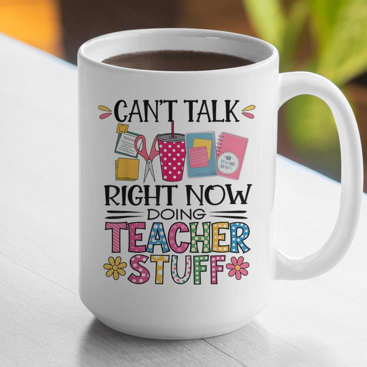Can't Talk Right Now Doing Teacher Stuff Graphic Print Coffee Mug, funny gift Can't Talk Right Now Doing Teacher Stuff Graphic Print Coffee Mug, funny gift