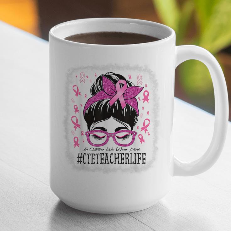 CTE Teacher In October We Wear Pink Breast Cancer Awareness Graphic Print Coffee Mug, funny gift CTE Teacher In October We Wear Pink Breast Cancer Awareness Graphic Print Coffee Mug, funny gift