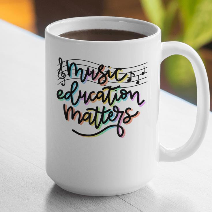 Music Education Matters Music Teacher Appreciation Women Graphic Print Coffee Mug, funny gift Music Education Matters Music Teacher Appreciation Women Graphic Print Coffee Mug, funny gift