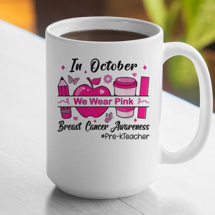 Pre-k Teacher In October We Wear Pink Breast Cancer Graphic Print Coffee Mug, funny gift Pre-k Teacher In October We Wear Pink Breast Cancer Graphic Print Coffee Mug, funny gift