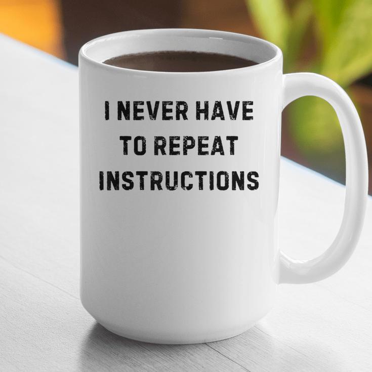 I Never Have To Repeat Instructions Teacher Lie Party Graphic Print Coffee Mug, funny gift I Never Have To Repeat Instructions Teacher Lie Party Graphic Print Coffee Mug, funny gift