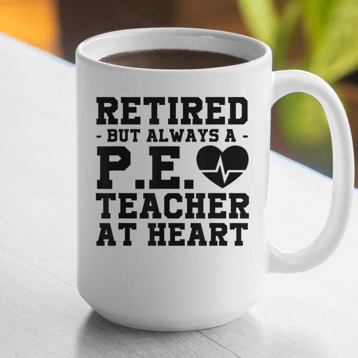 Retirement But Always A Pe Teacher At Heart Pride Shirt Graphic Print Coffee Mug, Pe Teacher Mugs, funny gift Retirement But Always A Pe Teacher At Heart Pride Shirt Graphic Print Coffee Mug, Pe Teacher Mugs, funny gift