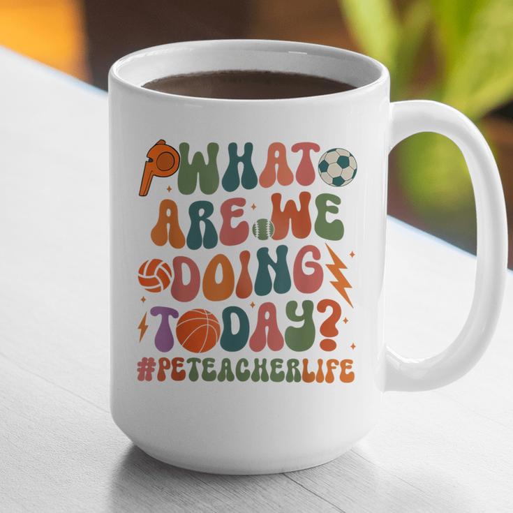 Retro PE Teacher What Are We Doing Today School Coach Women Graphic Print Coffee Mug, Pe Teacher Mugs, funny gift