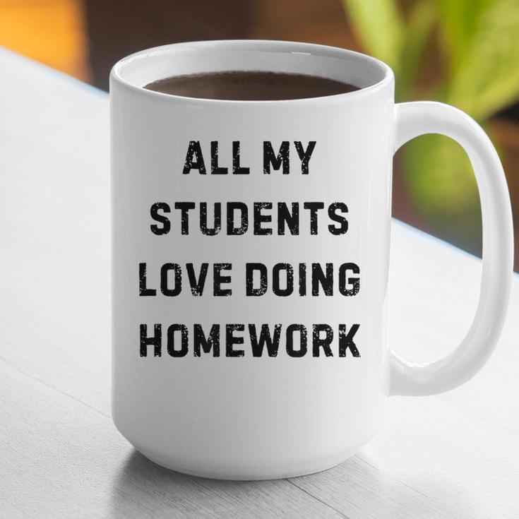 All My Students Love Doing Homework Teacher Lie Party Graphic Print Coffee Mug, funny gift All My Students Love Doing Homework Teacher Lie Party Graphic Print Coffee Mug, funny gift