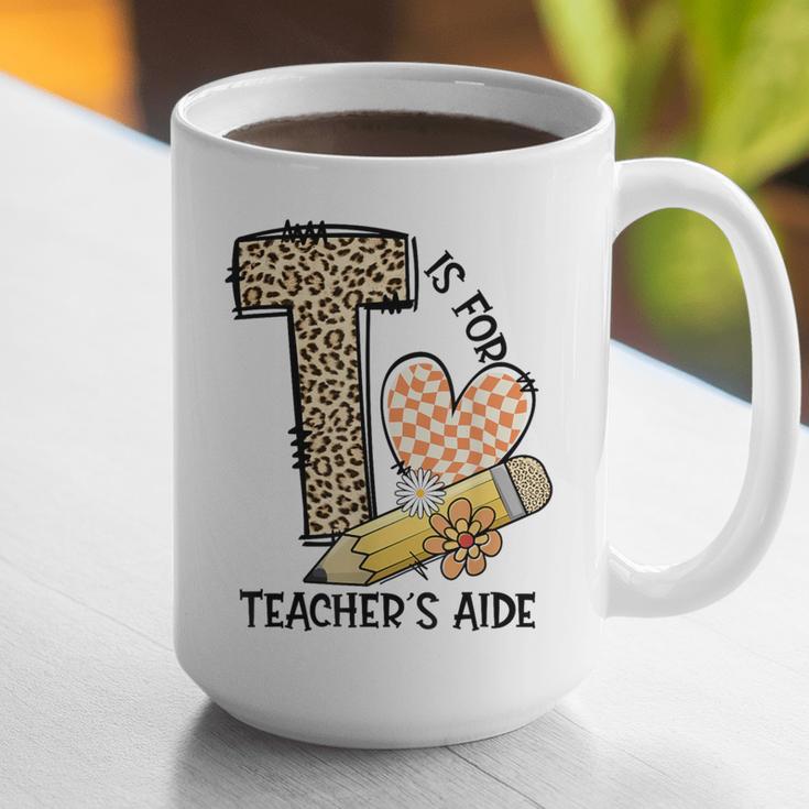 T Is For Teacher’s Aide Back To First Day Of School Leopard Men Women Girls Kids Graphic Print Coffee Mug, funny gift T Is For Teacher’s Aide Back To First Day Of School Leopard Men Women Girls Kids Graphic Print Coffee Mug, funny gift