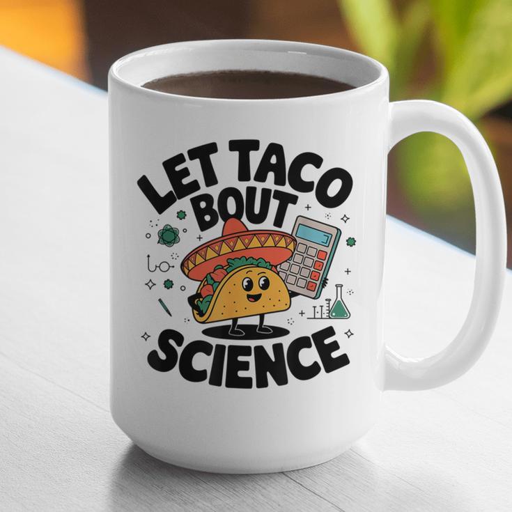 Lets Tacos Bout Science Scientist Teacher Graphic Print Coffee Mug, Science Teacher Mugs, funny gift Lets Tacos Bout Science Scientist Teacher Graphic Print Coffee Mug, Science Teacher Mugs, funny gift
