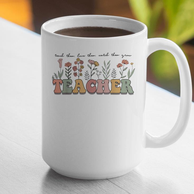 Teach Them Love Them Watch Them Grow Teacher Graphic Print Coffee Mug, funny gift Teach Them Love Them Watch Them Grow Teacher Graphic Print Coffee Mug, funny gift