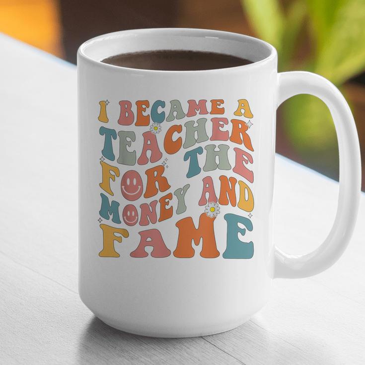 Teachers I Became A Teacher For The Money And Fame Men Women Graphic Print Coffee Mug, funny gift Teachers I Became A Teacher For The Money And Fame Men Women Graphic Print Coffee Mug, funny gift