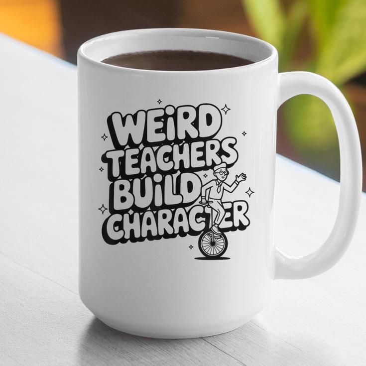 Weird Teachers Build Character School Pun Graphic Print Coffee Mug, funny gift Weird Teachers Build Character School Pun Graphic Print Coffee Mug, funny gift