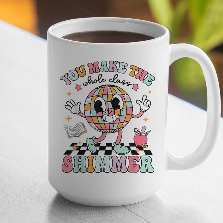You Make The Whole Class Shimmer Teacher Era Back To School Graphic Print Coffee Mug, funny gift