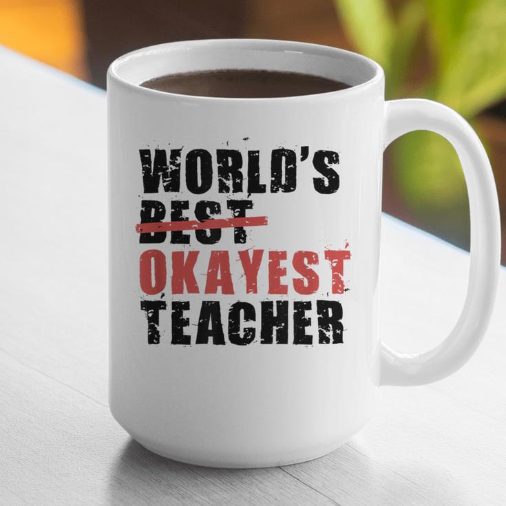 World's Best Okayest Teacher ACY025a For Men Women Graphic Print Coffee Mug, funny gift