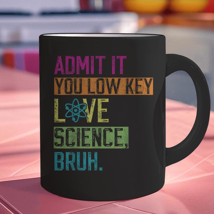 Admit It You Low Key Love Science Bruh Funny Science Teacher Graphic Print Coffee Mug, Science Teacher Mugs, gift for family, gift for coworker Admit It You Low Key Love Science Bruh Funny Science Teacher Graphic Print Coffee Mug, Science Teacher Mugs, gift for family, gift for coworker