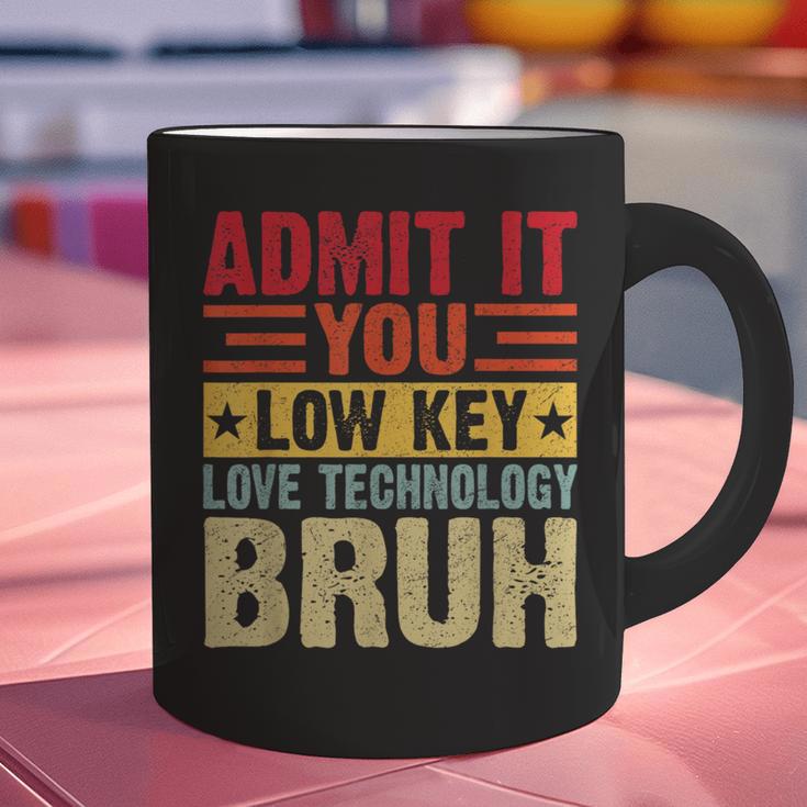 Admit It You Low Key Love Technology Bruh Teacher Kid Graphic Print Coffee Mug, gift for family, gift for coworker Admit It You Low Key Love Technology Bruh Teacher Kid Graphic Print Coffee Mug, gift for family, gift for coworker