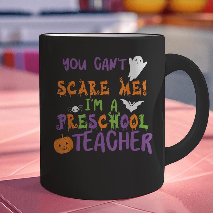 You Cant Scare Me Im A Preschool Teacher Graphic Print Coffee Mug, gift for family, gift for coworker