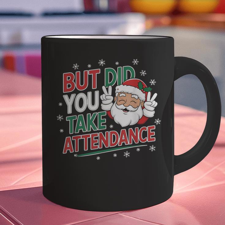 Christmas Teacher Surprise Did You Take Attendance Graphic Print Coffee Mug, gift for family, gift for coworker Christmas Teacher Surprise Did You Take Attendance Graphic Print Coffee Mug, gift for family, gift for coworker