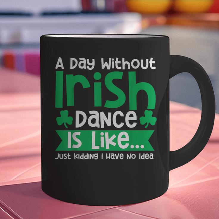 A Day Without Irish Dance Step Dance Teacher Irish Dancer Graphic Print Coffee Mug, gift for family, gift for coworker