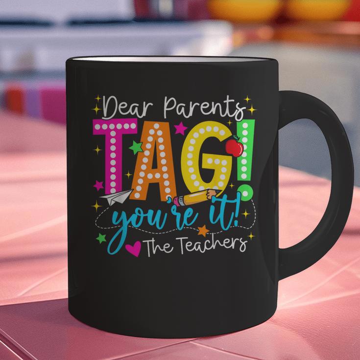 Dear Parents Tag You'Re It Love Teachers Last Day Of School Graphic Print Coffee Mug, gift for family, gift for coworker