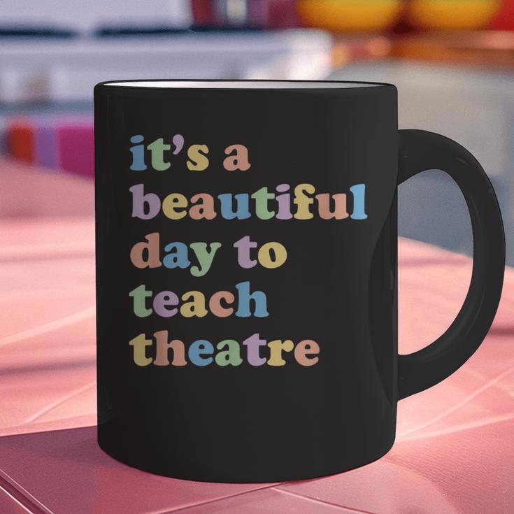 Drama Theater Theatre Teacher Beautiful Day To Teach Cute Graphic Print Coffee Mug, gift for family, gift for coworker