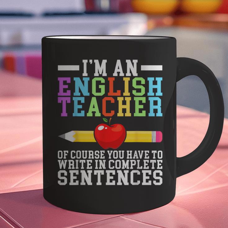 Im English Teacher You Have To Write In Complete Sentences Graphic Print Coffee Mug, English Teacher Mugs, gift for family, gift for coworker Im English Teacher You Have To Write In Complete Sentences Graphic Print Coffee Mug, English Teacher Mugs, gift for family, gift for coworker