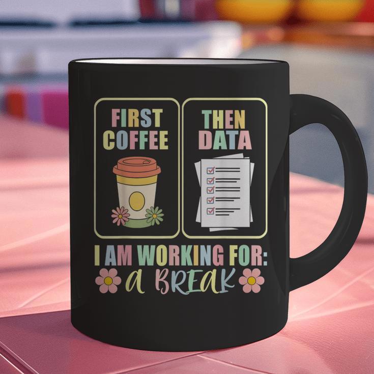 First Coffee Then Data SPED Teacher Taking a Break Graphic Print Coffee Mug, gift for family, gift for coworker First Coffee Then Data SPED Teacher Taking a Break Graphic Print Coffee Mug, gift for family, gift for coworker