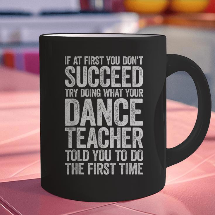 If At First You Don't Succeed Dance Teacher Shirt Men Women Graphic Print Coffee Mug, gift for family, gift for coworker If At First You Don't Succeed Dance Teacher Shirt Men Women Graphic Print Coffee Mug, gift for family, gift for coworker