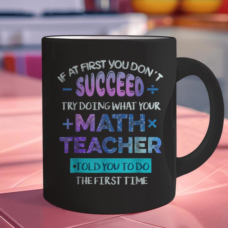 If At First You Don't Succeed Try Doing Your Math Teacher Graphic Print Coffee Mug, gift for family, gift for coworker If At First You Don't Succeed Try Doing Your Math Teacher Graphic Print Coffee Mug, gift for family, gift for coworker