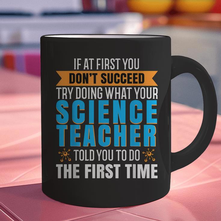 If At First You Don't Succeed Try Doing What Science Teacher Graphic Print Coffee Mug, Science Teacher Mugs, gift for family, gift for coworker If At First You Don't Succeed Try Doing What Science Teacher Graphic Print Coffee Mug, Science Teacher Mugs, gift for family, gift for coworker